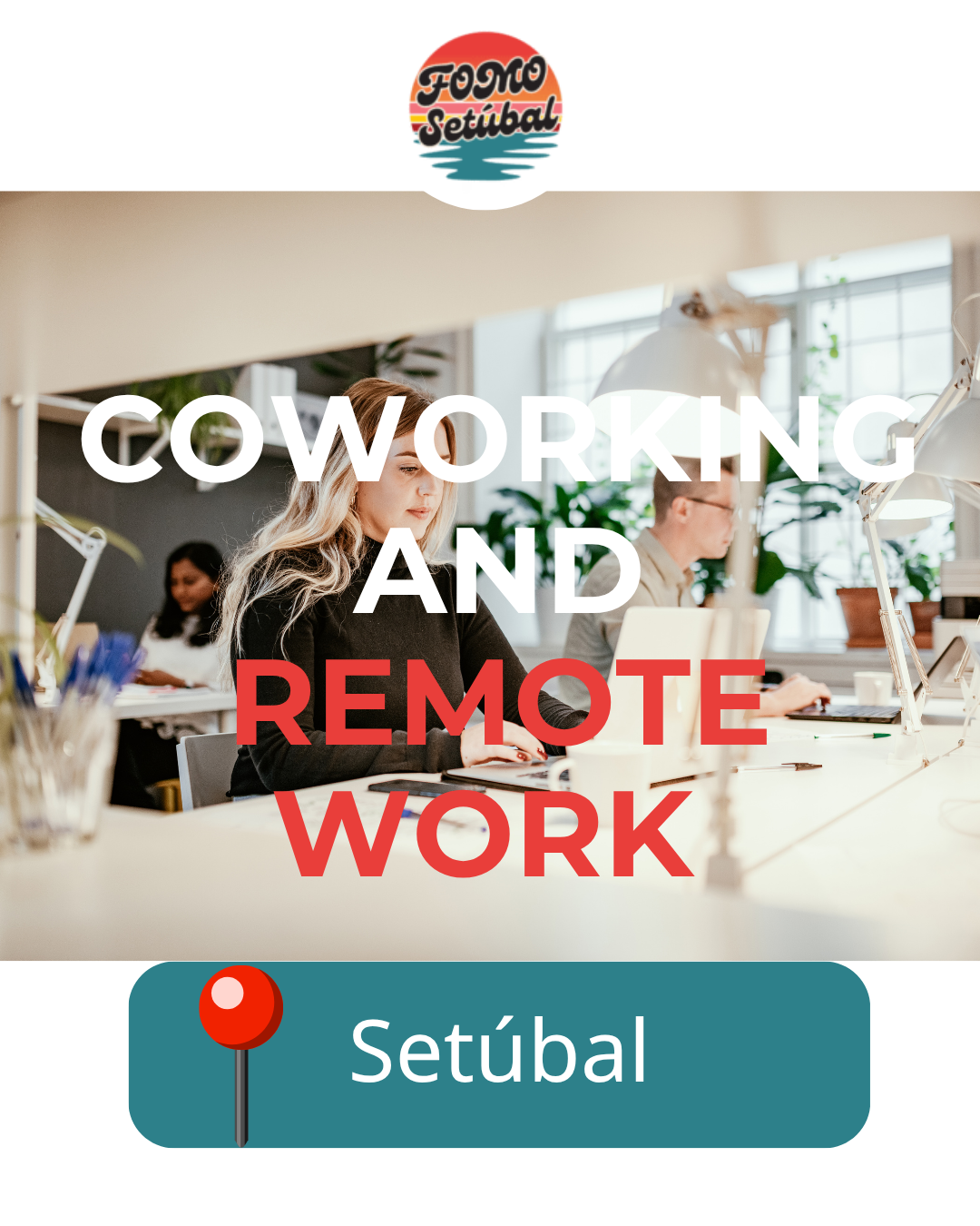 A Guide to Coworking and Remote Work in Setúbal, Portugal