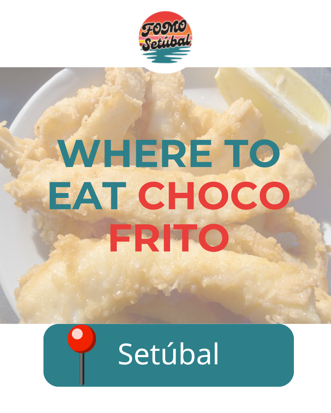 Where to eat Choco Frito in Setúbal